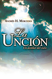 La unción, un destilar del cielo